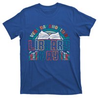 Every Day Should Be Library Day Books Colorful Gift T-Shirt