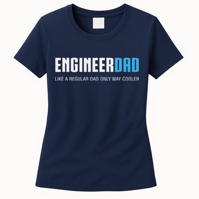 Engineer Dad Shirts Funny Cute Fathers Day Gift Womens T-Shirt