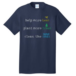 Earth Day Save The Bees Seas And Plant Trees Tall T-Shirt