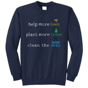 Earth Day Save The Bees Seas And Plant Trees Tall Sweatshirt