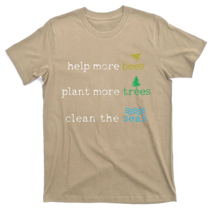 Earth Day Save The Bees Seas And Plant Trees T-Shirt