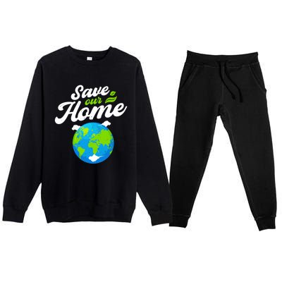 Earth Day Save Our Home Planet Conservation Preservation Gift Premium Crewneck Sweatsuit Set