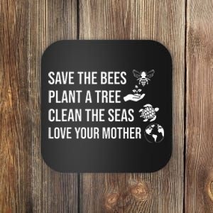 Earth Day Save the Bees Plant More Trees Clean the Seas Coaster