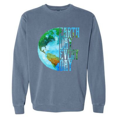 Earth Day Swea Every Day Planet Nature Swea Garment-Dyed Sweatshirt