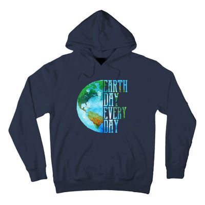 Earth Day Swea Every Day Planet Nature Swea Tall Hoodie