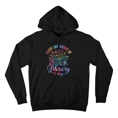 Every Day Should Be Library Day Librarian Library Quotes Hoodie