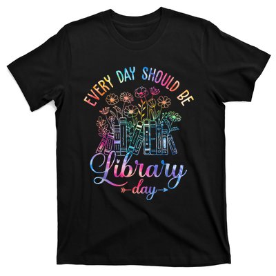 Every Day Should Be Library Day Librarian Library Quotes T-Shirt