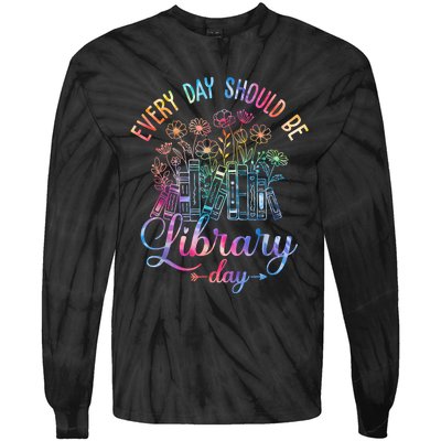 Every Day Should Be Library Day Librarian Library Quotes Tie-Dye Long Sleeve Shirt