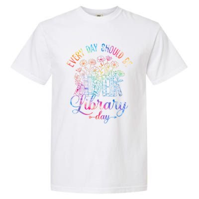 Every Day Should Be Library Day Librarian Library Quotes Garment-Dyed Heavyweight T-Shirt