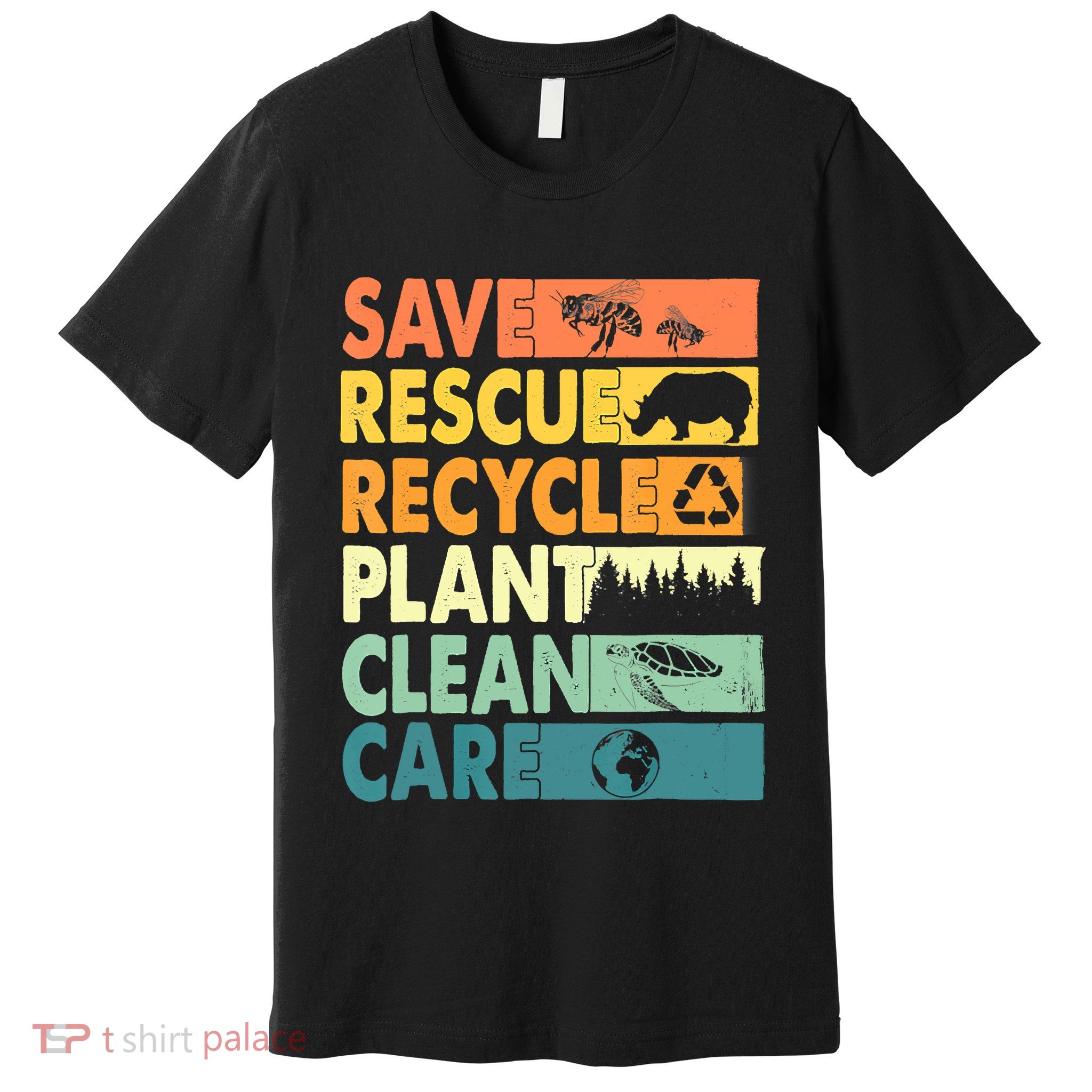 Earth Day Save Bees Recycle Plastics Rescue Animals Premium T-Shirt