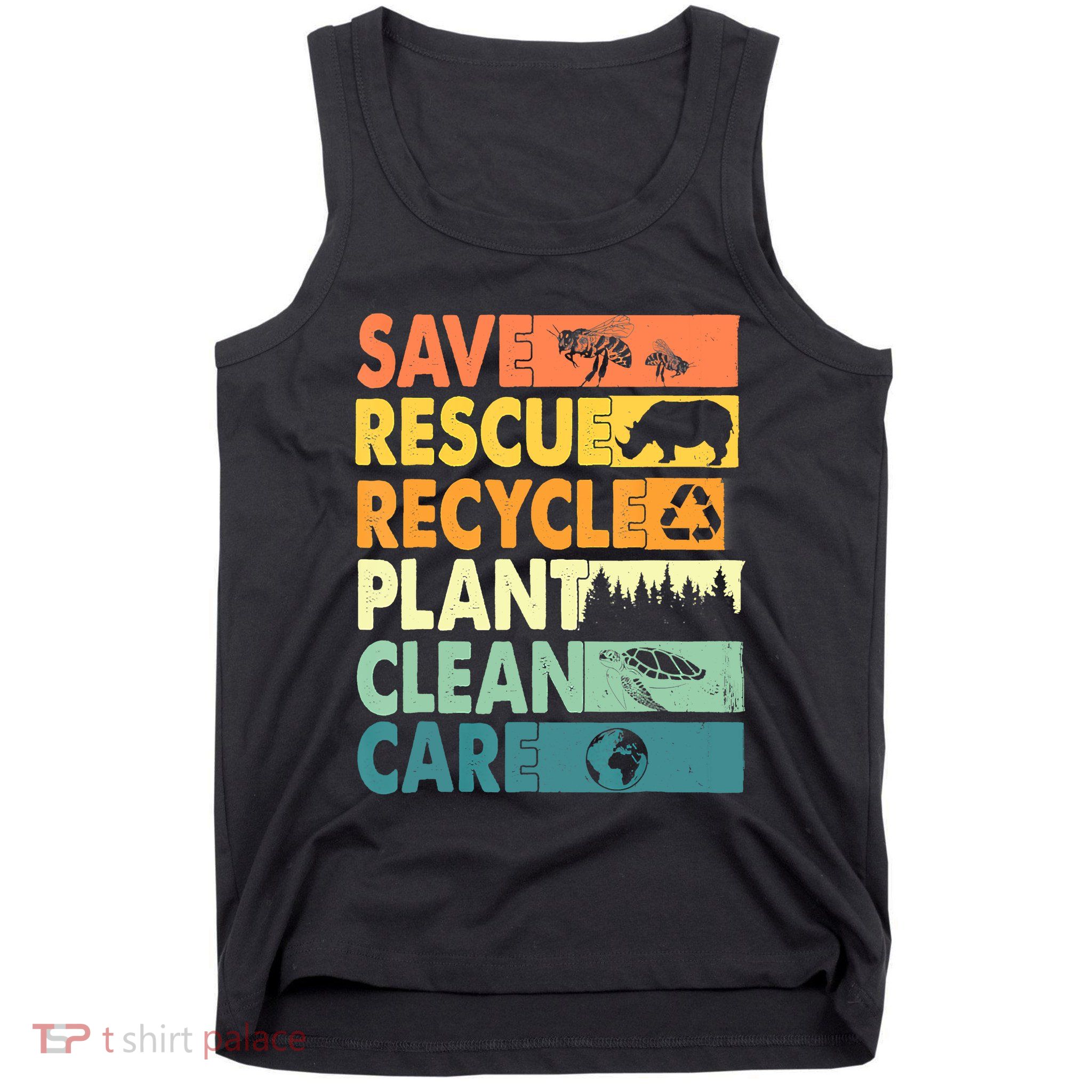 Earth Day Save Bees Recycle Plastics Rescue Animals Tank Top