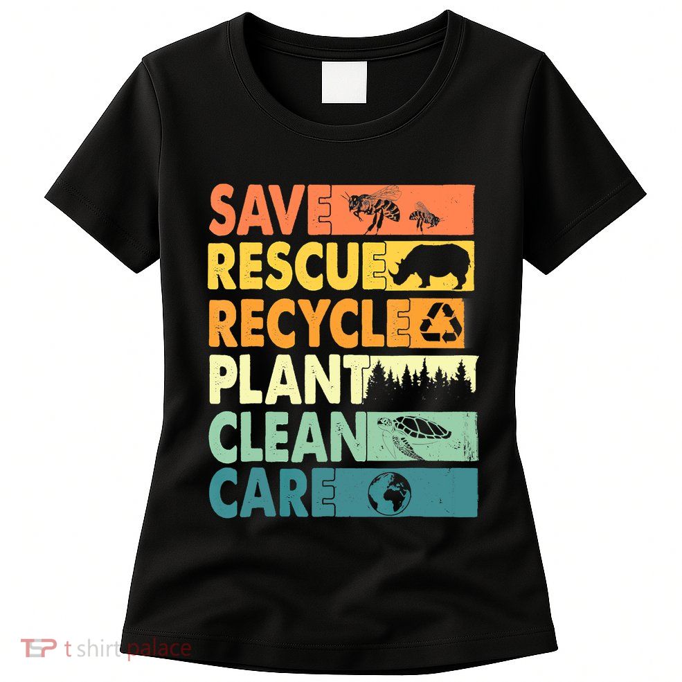 Earth Day Save Bees Recycle Plastics Rescue Animals Womens T-Shirt
