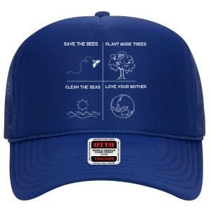 Earth Day Save The Bees Plant More Trees Clean The Seas Great Gift High Crown Mesh Back Trucker Hat