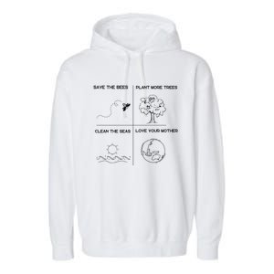 Earth Day Save The Bees Plant More Trees Clean The Seas Great Gift Garment-Dyed Fleece Hoodie