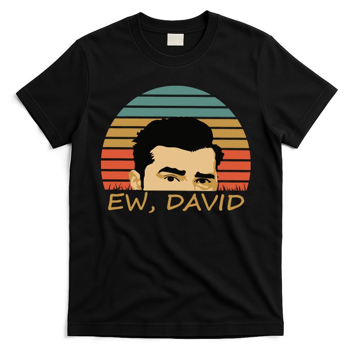 Ew David Schitts Creek David Rose T-Shirt