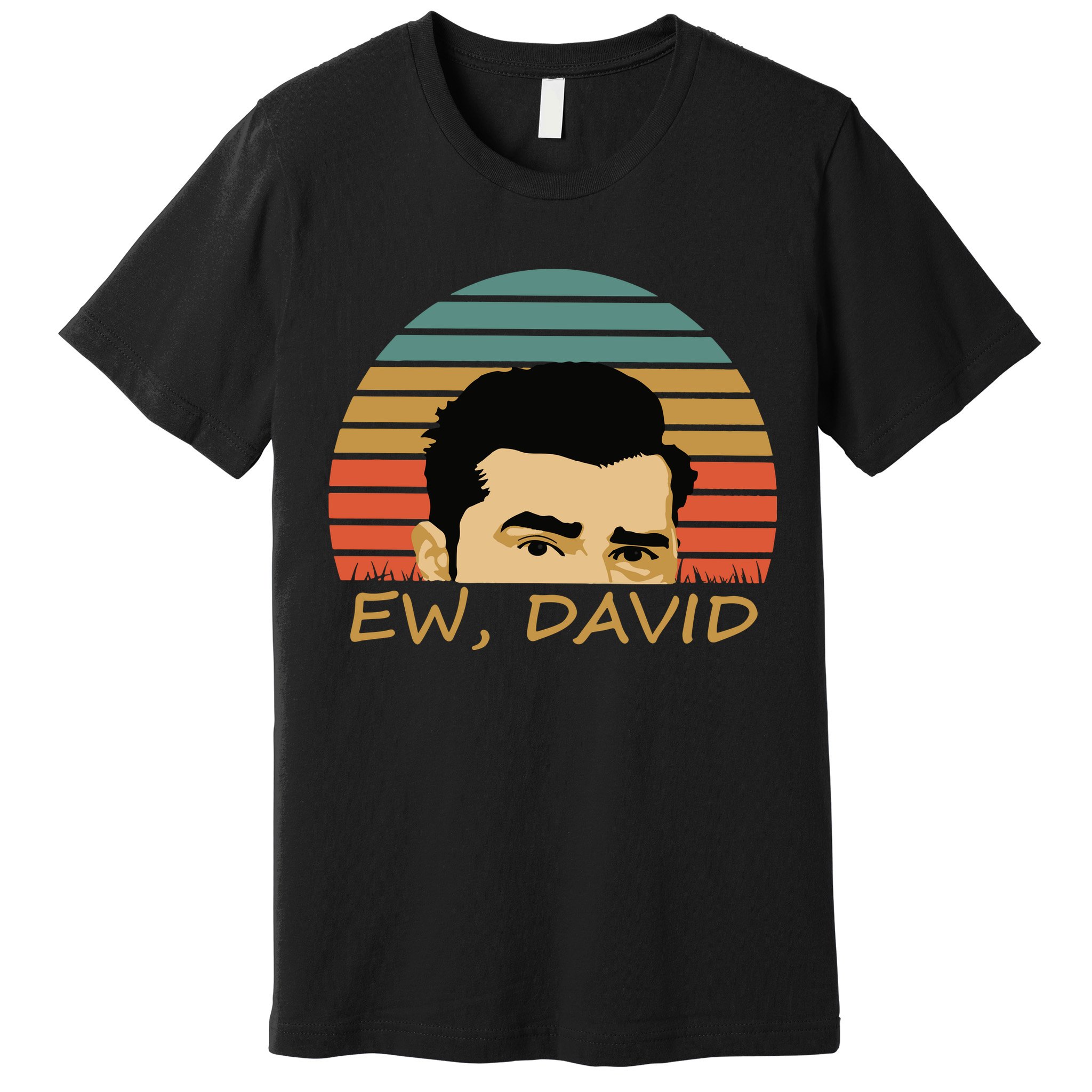 Ew David Schitts Creek David Rose Premium T-Shirt