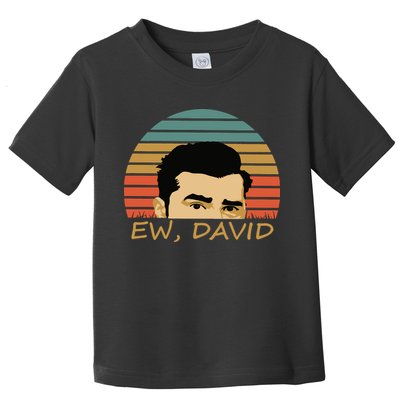 Ew David Schitts Creek David Rose Toddler T-Shirt