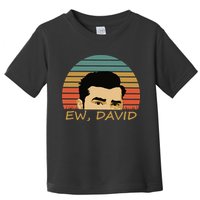 Ew David Schitts Creek David Rose Toddler T-Shirt