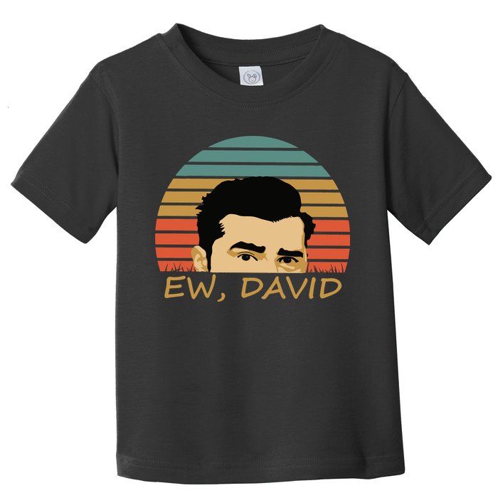 Ew David Schitts Creek David Rose Toddler T-Shirt