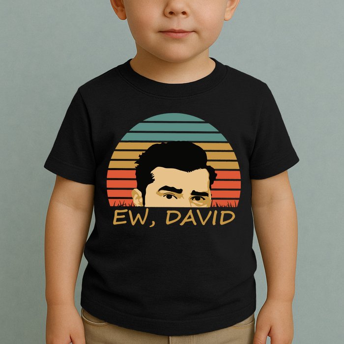 Ew David Schitts Creek David Rose Toddler T-Shirt