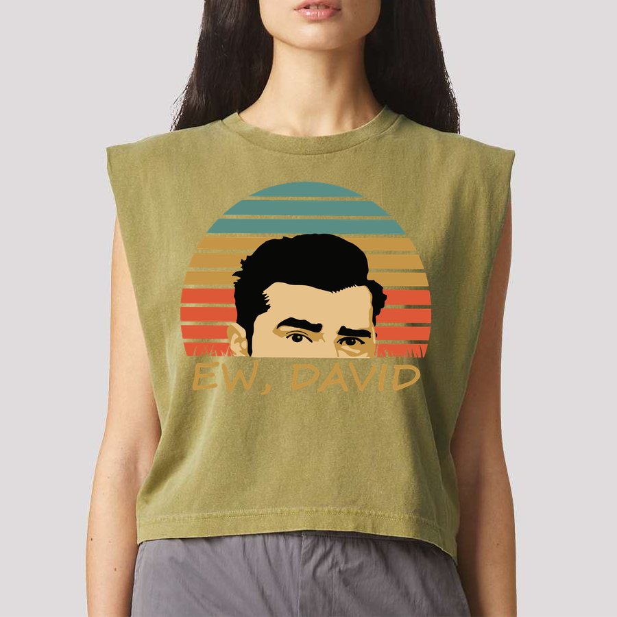 Ew David Schitts Creek David Rose Garment-Dyed Women's Muscle Tee