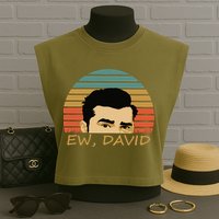 Ew David Schitts Creek David Rose Garment-Dyed Women's Muscle Tee
