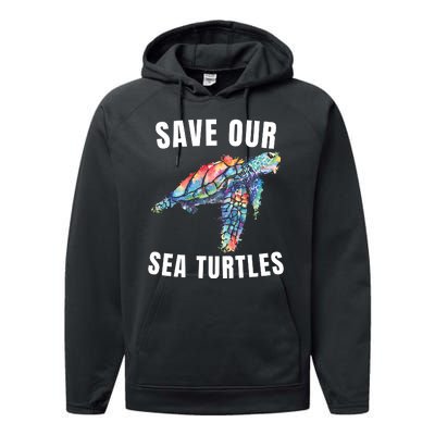 Earth Day, Save Our Sea Turtles Marine Life Sea Turtle Lover Performance Fleece Hoodie