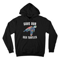 Earth Day, Save Our Sea Turtles Marine Life Sea Turtle Lover Hoodie