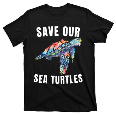 Earth Day, Save Our Sea Turtles Marine Life Sea Turtle Lover T-Shirt