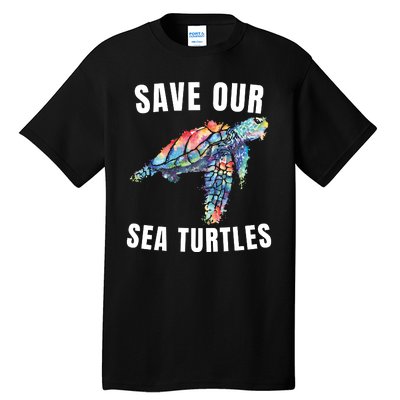 Earth Day, Save Our Sea Turtles Marine Life Sea Turtle Lover Tall T-Shirt