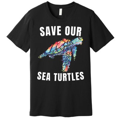 Earth Day, Save Our Sea Turtles Marine Life Sea Turtle Lover Premium T-Shirt