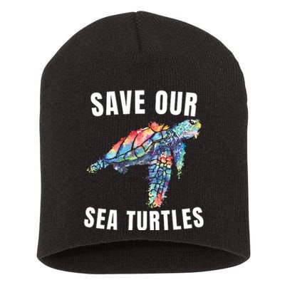 Earth Day, Save Our Sea Turtles Marine Life Sea Turtle Lover Short Acrylic Beanie