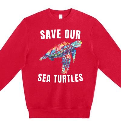 Earth Day, Save Our Sea Turtles Marine Life Sea Turtle Lover Premium Crewneck Sweatshirt