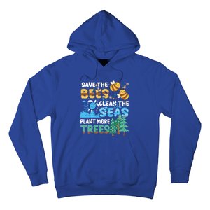 Earth Day Save The Bees Clean The Seas Plant More Trees Meaningful Gift Hoodie