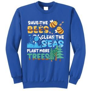 Earth Day Save The Bees Clean The Seas Plant More Trees Meaningful Gift Sweatshirt