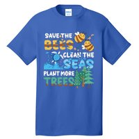 Earth Day Save The Bees Clean The Seas Plant More Trees Meaningful Gift Tall T-Shirt