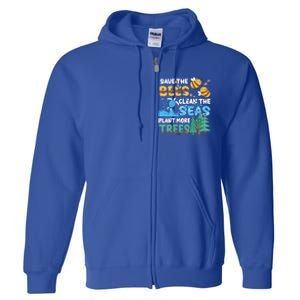 Earth Day Save The Bees Clean The Seas Plant More Trees Meaningful Gift Full Zip Hoodie