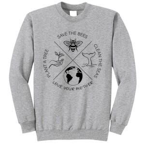 Earth Day Save The Bees Plant More Trees Clean The Seas Tall Sweatshirt