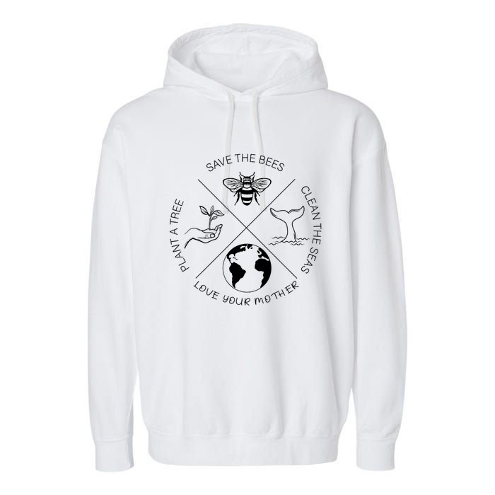 Earth Day Save The Bees Plant More Trees Clean The Seas Garment-Dyed Fleece Hoodie