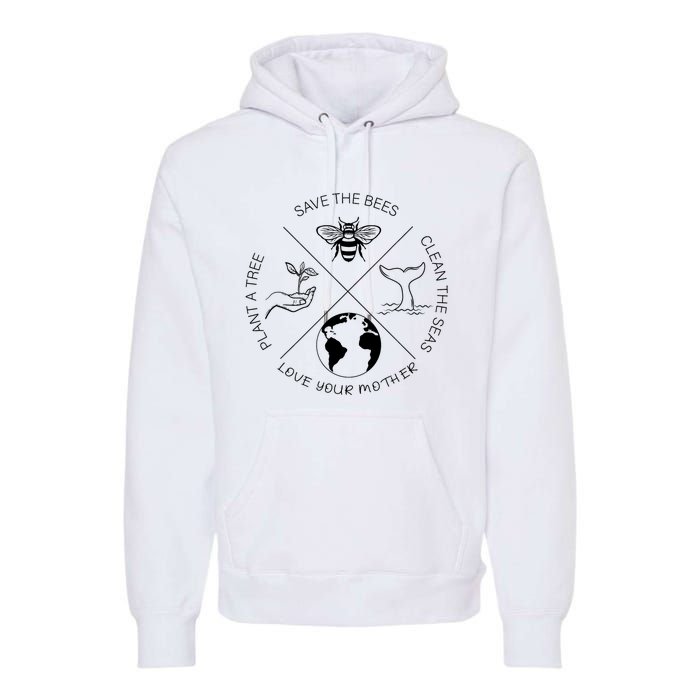 Earth Day Save The Bees Plant More Trees Clean The Seas Premium Hoodie