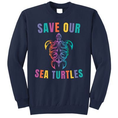 Earth Day, Save Our Sea Turtles, Sea Turtle Lover, Marine Life Tall Sweatshirt