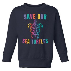 Earth Day, Save Our Sea Turtles, Sea Turtle Lover, Marine Life Toddler Sweatshirt