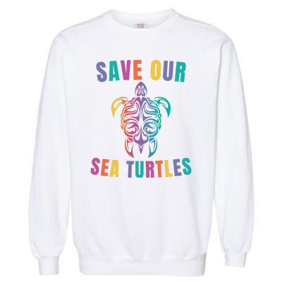 Earth Day, Save Our Sea Turtles, Sea Turtle Lover, Marine Life Garment-Dyed Sweatshirt