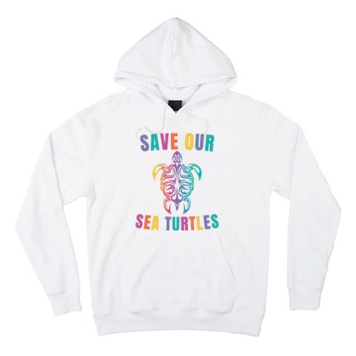 Earth Day, Save Our Sea Turtles, Sea Turtle Lover, Marine Life Hoodie