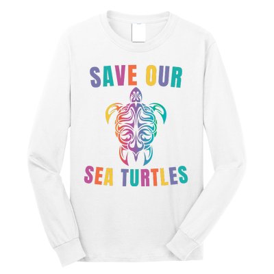 Earth Day, Save Our Sea Turtles, Sea Turtle Lover, Marine Life Long Sleeve Shirt