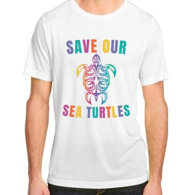 Earth Day, Save Our Sea Turtles, Sea Turtle Lover, Marine Life Adult ChromaSoft Performance T-Shirt