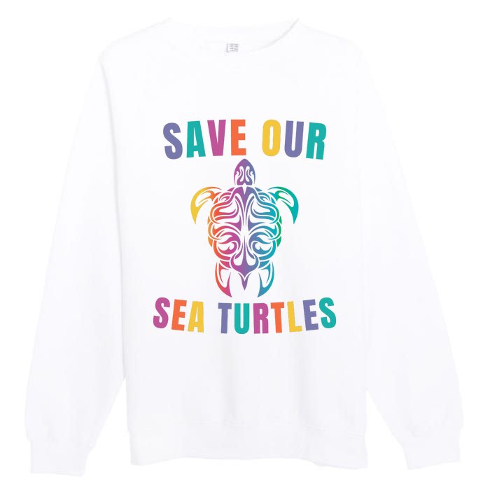 Earth Day, Save Our Sea Turtles, Sea Turtle Lover, Marine Life Premium Crewneck Sweatshirt