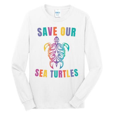 Earth Day, Save Our Sea Turtles, Sea Turtle Lover, Marine Life Tall Long Sleeve T-Shirt