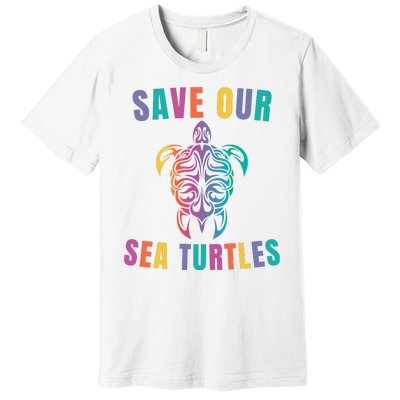 Earth Day, Save Our Sea Turtles, Sea Turtle Lover, Marine Life Premium T-Shirt