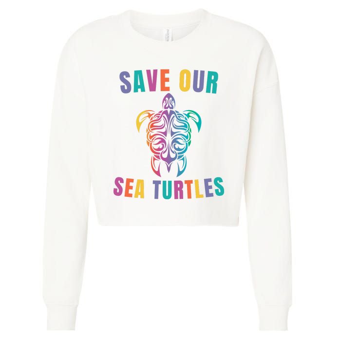 Earth Day, Save Our Sea Turtles, Sea Turtle Lover, Marine Life Cropped Pullover Crew